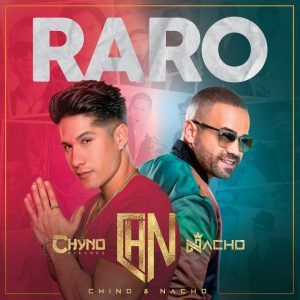 Chyno y Nacho – Raro
